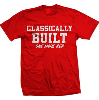 Classically Built One More Rep Mens T-Shirt
