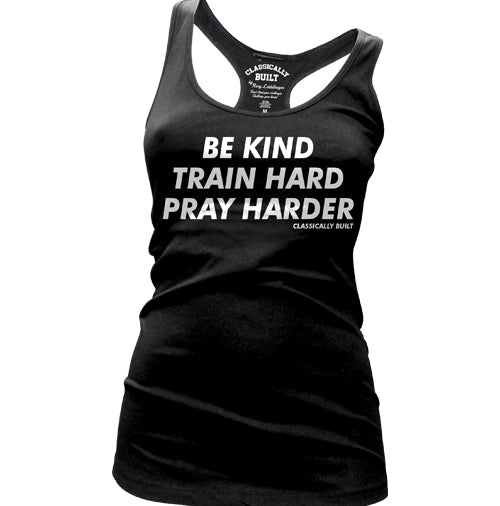 Be Kind, Train Hard, Pray Harder Women's Racerback Tank Top