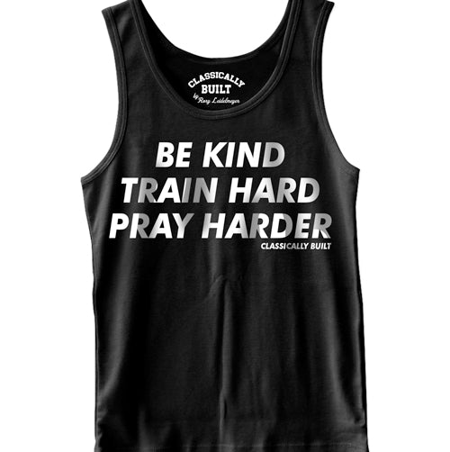 Be Kind, Train Hard, Pray Harder Mens Tank Top