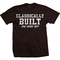 Classically Built One More Rep Mens T-Shirt